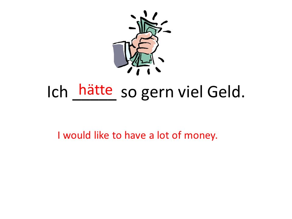 ich brauche viel geld ich brauche viel geld